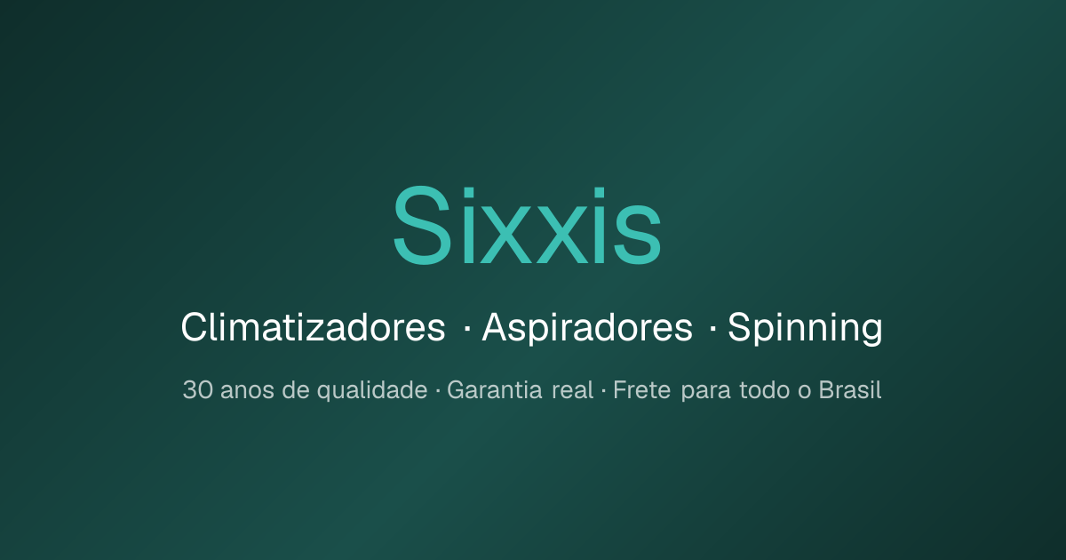 Sixxis — Climatizadores, Aspiradores e Spinning
